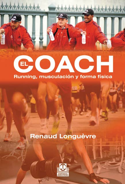 El coach: Running, musculación y forma física