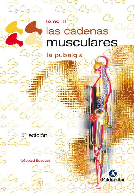 Las cadenas musculares (Tomo III): La pubalgia