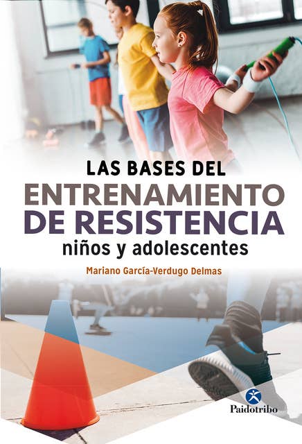 Las bases del entrenamiento de resistencia: Niños y adolescentes