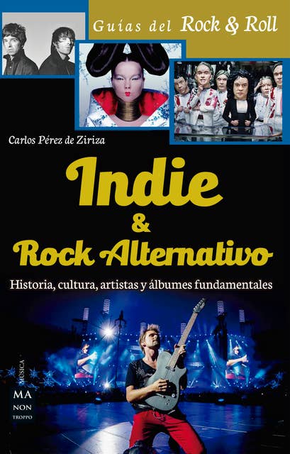 Indie & Rock alternativo: Historia, cultura, artistas y álbumes fundamentales