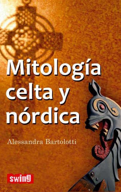 Mitología celta y nórdica: Conozca la fuerza de la intuición de los mitos y creencias célticas