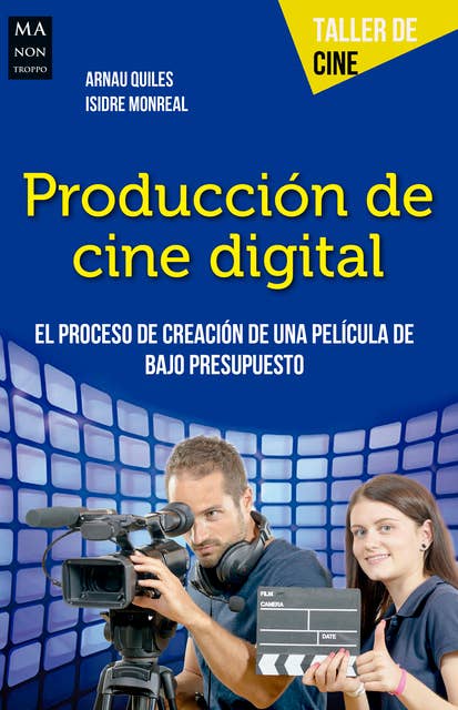Producción de cine digital: El proceso de creación de una película de bajo presupuesto