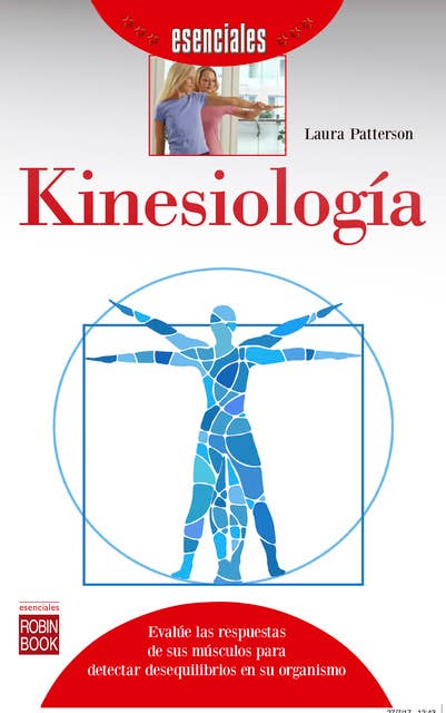 Kinesiología: Evalúe las respuestas de sus músculos para detectar desequilibrios en su organismo