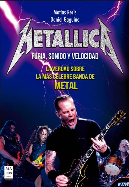 Metallica - Furia, Sonido y Velocidad: La verdad sobre la más celebre banda de Metal