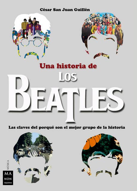Una historia de los Beatles: Las claves del porqué son el mejor grupo de la historia