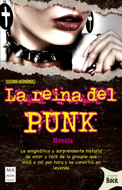 La reina del punk: La enigmática y sorprendente historia de amor y rock de la groupie que vivió a mil por hora y se convirtió en leyenda