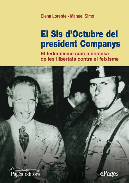 El sis d'octubre del president Companys: El federalisme com a defensa de les llibertats contra el feixisme