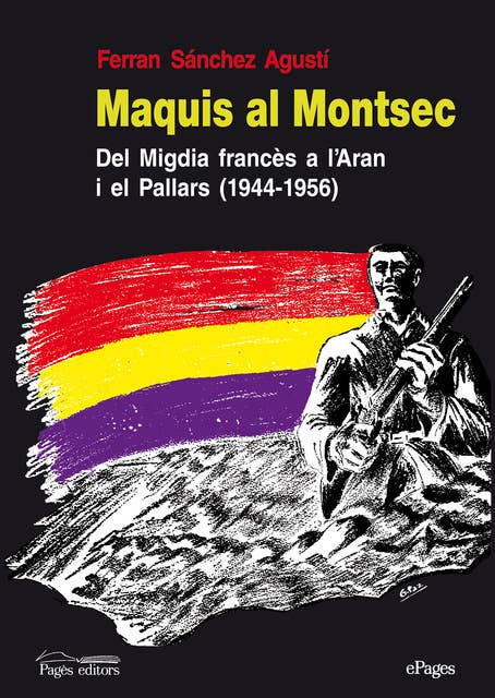 Maquis al Montsec: Del Migdia francès a l'Aran i el Pallars (1944-1956)