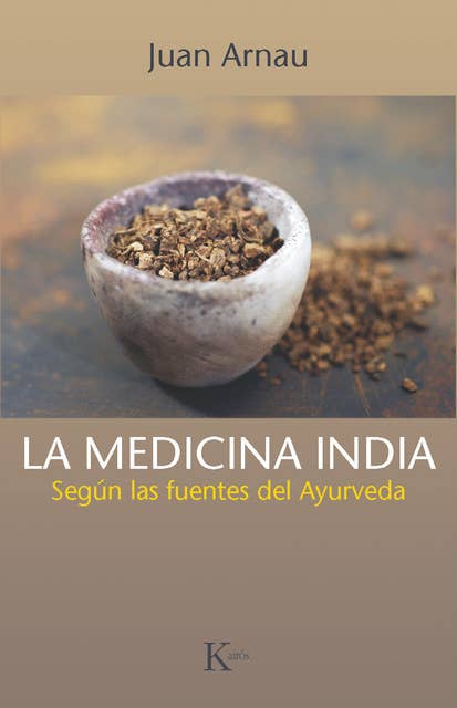 La medicina india: Según las fuentes del Ayurveda