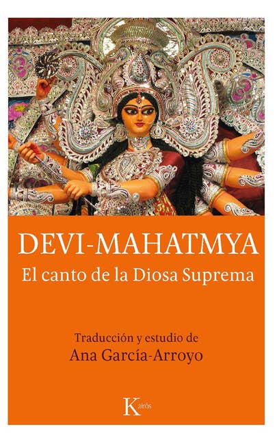 Devi-Mahatmya: El canto de la Diosa Suprema