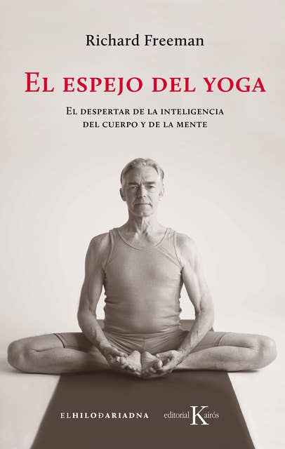 El espejo del yoga: El despertar de la inteligencia del cuerpo y de la mente