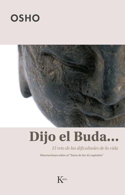 Dijo el Buda...: El reto de las dificultades de la vida