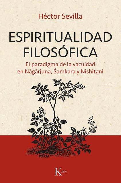 Espiritualidad filosófica: El paradigma de la vacuidad en Nagarjuna, Samkara y Nishitani