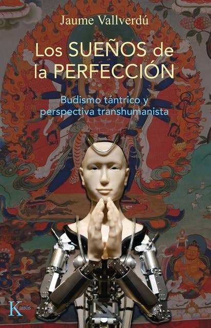 Los sueños de la perfección: Budismo tántrico y perspectiva transhumanista
