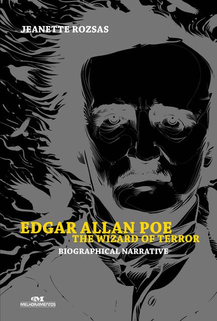 Edgar Allan Poe, the Wizard of Terror: Biographical Narrative