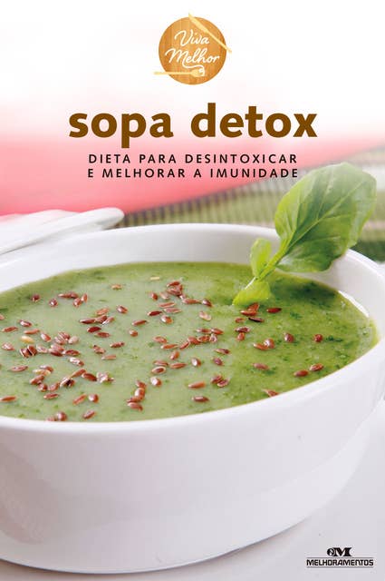 Sopa detox: Dieta para desintoxicar e melhorar a imunidade