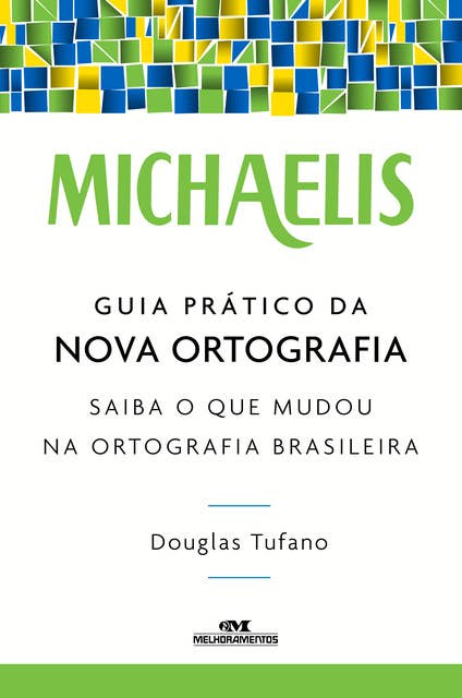 Guia prático da nova ortografia: Saiba o que mudou na ortografia brasileira