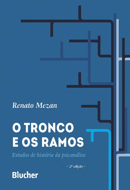 O Tronco e os Ramos: Estudos de história da psicanálise
