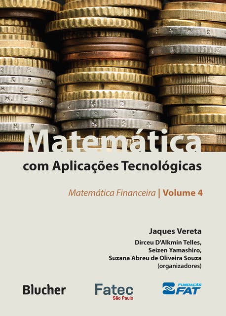 Matemática com aplicações tecnológicas - Volume 4: Matemática financeira