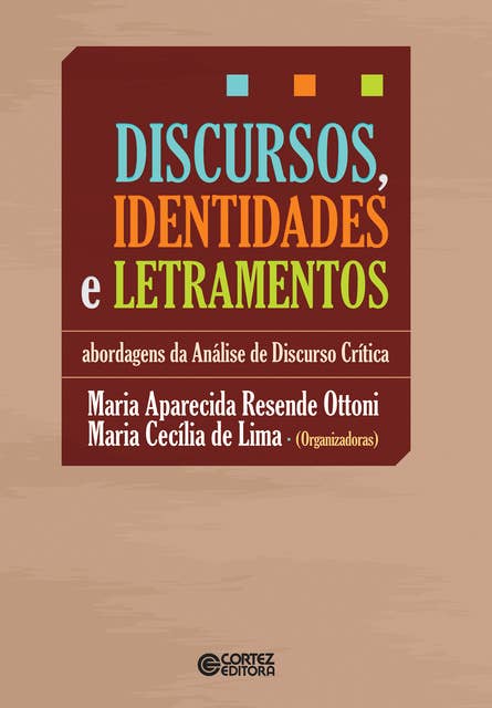 Discursos, identidades e letramentos: Abordagens da análise de discurso crítica by Maria Aparecida Resende Ottoni