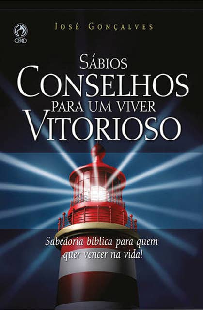 Sábios Conselhos para um Viver Vitorioso: Sabedoria bíblica para quem quer vencer na vida!