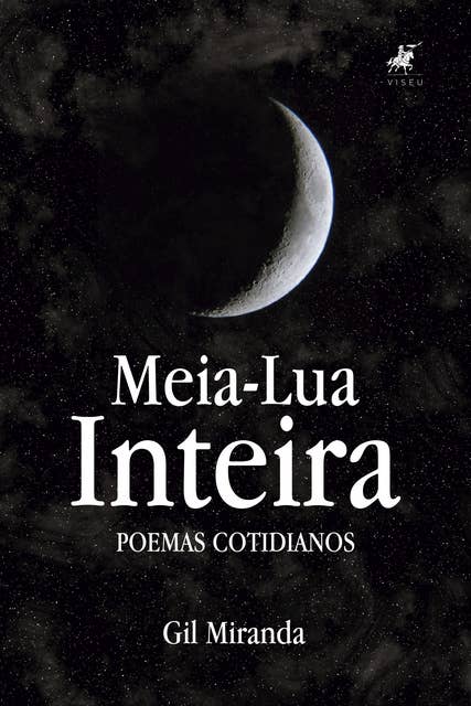 Meia-Lua Inteira: poemas cotidianos