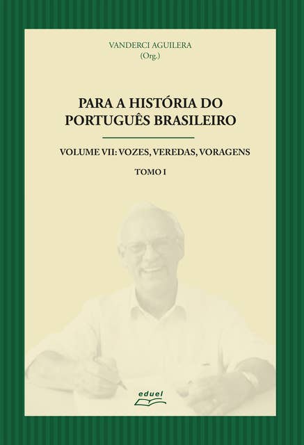 Para a história do português brasileiro: Tomo I e II