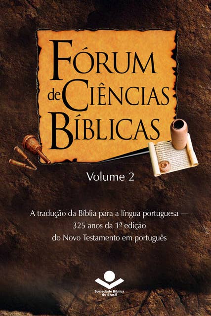 Fórum de Ciências Bíblicas 2: A tradução da Bíblia para a língua portuguesa - 325 anos da 1ª edição do Novo Testamento em português