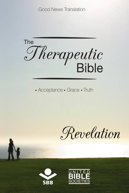The Therapeutic Bible – Revelation: Acceptance • Grace • Truth