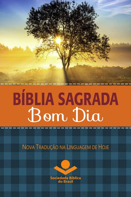 Bíblia Sagrada Bom Dia: Nova Tradução na Linguagem de Hoje