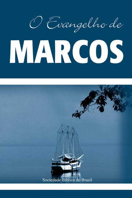 O Evangelho de Marcos: Almeida Revista e Atualizada