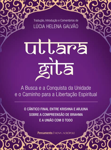 Uttara Gita: A busca e a conquista da unidade e o caminho para a libertação espiritual