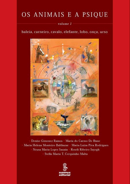 Os animais e a psique - Volume 1: Baleia, carneiro, cavalo, elefante, lobo, onça, urso