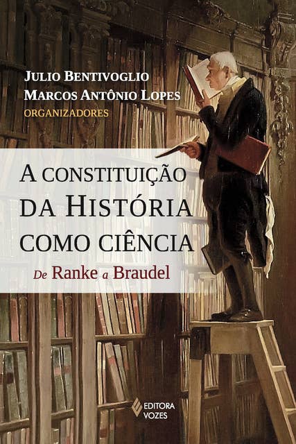 A Constituição da História como Ciência: De Ranke a Braudel
