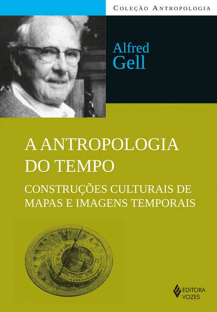 A antropologia do tempo: Construções culturais de mapas e imagens temporais