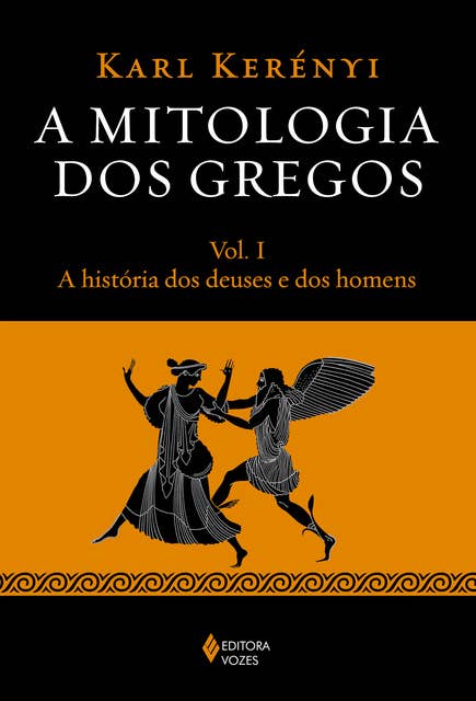 A mitologia dos gregos Vol. I: A história dos deuses e dos homens