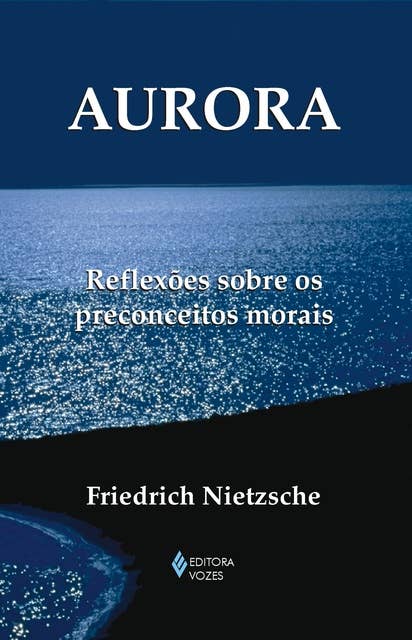 Aurora: Reflexões sobre os preconceitos morais