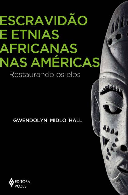 Escravidão e etnias africanas nas Américas: Restaurando os elos
