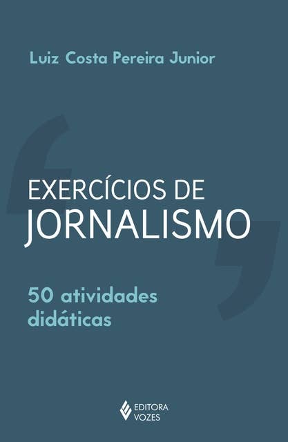Exercícios de jornalismo: 50 atividades didáticas