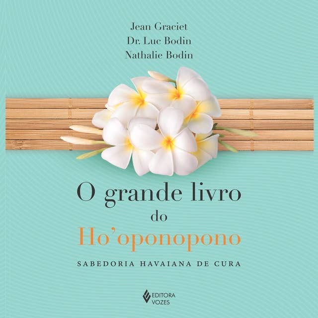 O grande livro do Ho'oponopono: Sabedoria havaiana de cura