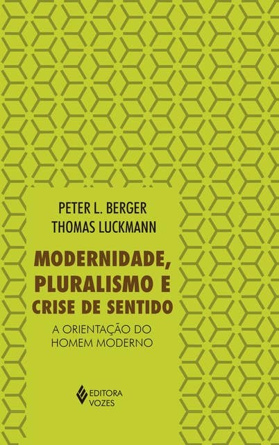 Modernidade, pluralismo e crise de sentido: A orientação do homem moderno