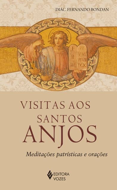 Visitas aos Santos Anjos: Meditações patrísticas e orações