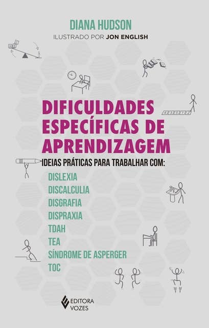 Dificuldades específicas de aprendizagem: Ideias práticas para trabalhar com: dislexia, discalculia, disgrafia, dispraxia, Tdah, TEA, Síndrome de Asperger e TOC