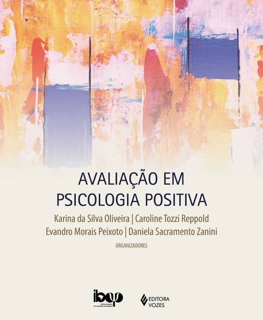 Avaliação em psicologia positiva: Fundamentos e integração na prática profissional
