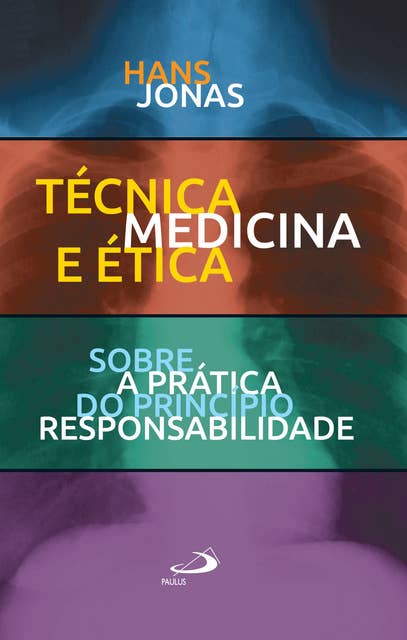 Técnica, Medicina e Ética: Sobre a prática do princípio responsabilidade