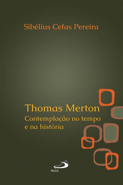 Thomas Merton: Contemplação no tempo e na história