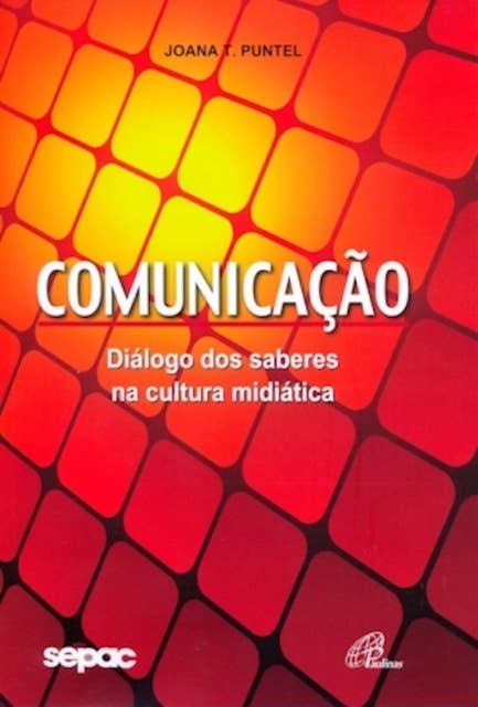 Comunicação: Diálogos dos saberes na cultura midiática