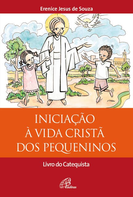 Iniciação à vida cristã dos pequeninos: Livro do Catequista