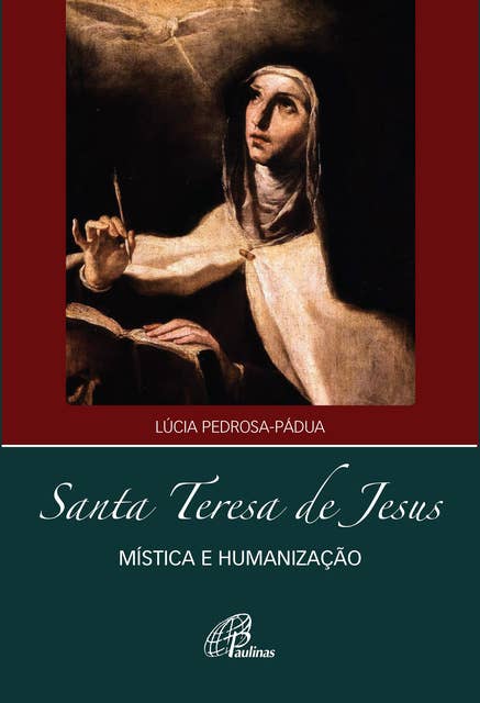 Santa Teresa de Jesus: Mística e humanização