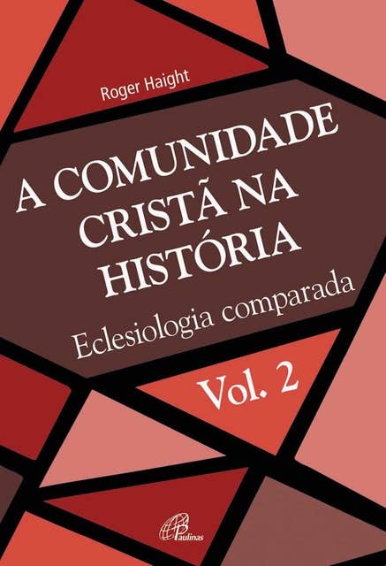 A comunidade cristã na história: Eclesiologia comparada